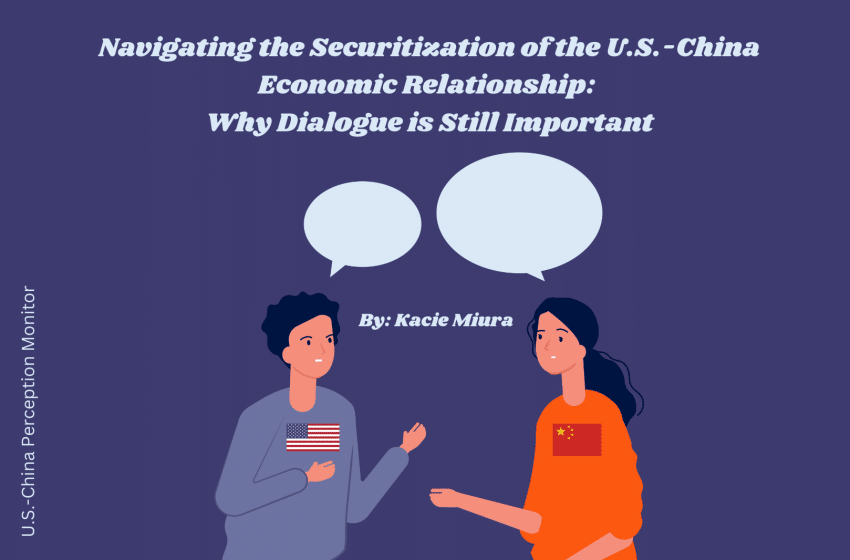  Navigating the Securitization of the U.S.-China Economic Relationship: Why Dialogue is Still Important