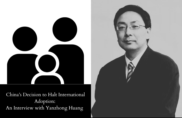  China’s Decision to Halt International Adoption: An Interview with Yanzhong Huang